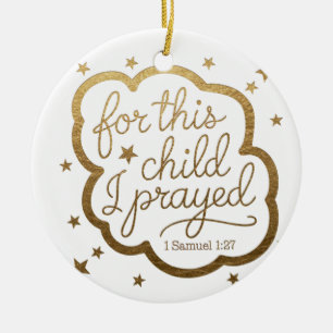 Bible verse from 1 Samuel 1:27 Ceramic Ornament