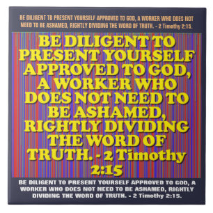 Bible verse from 2 Timothy 2:15. Tile