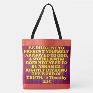 Bible verse from 2 Timothy 2:15. Tote Bag