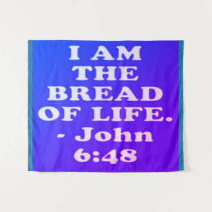 Bible verse from John 6:48. Tapestry