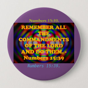 Bible verse from Numbers 15:39. 4 Inch Round Button