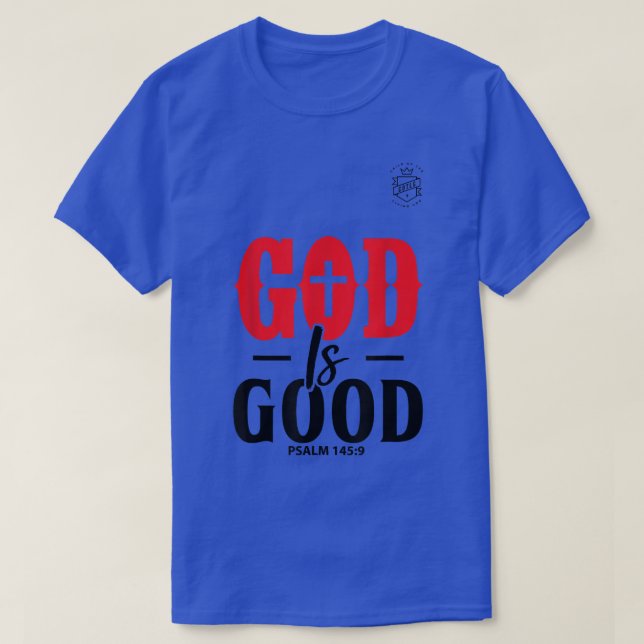Bible Verse from Psalm 1459 (God is Good)  T-Shirt (Design Front)