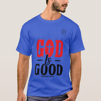 Bible Verse from Psalm 1459 (God is Good) T-Shirt
