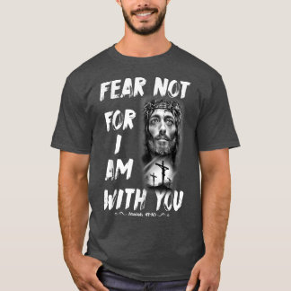 Bible Verse Isaiah 41 10 Jesus Christian Faith T-s T-Shirt