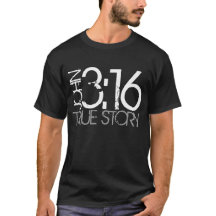 Bible verse John 3:16 True Story t-shirt