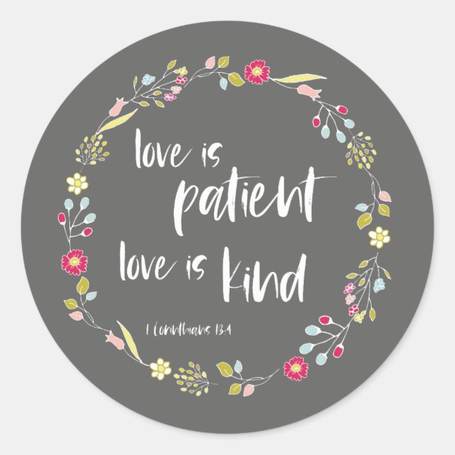 Bible Verse: Love is Patient, Love is Kind Classic Round Sticker (Front)