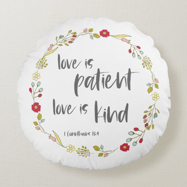 Bible Verse: Love is Patient, Love is Kind Round Pillow (Front)