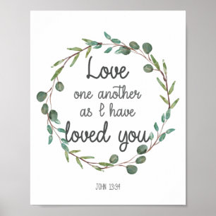 Bible Verse Love One Another as I Have Loved You Poster