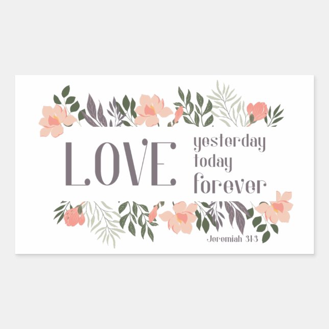 Bible Verse: Love Yesterday, Today, Forever Sticker (Front)