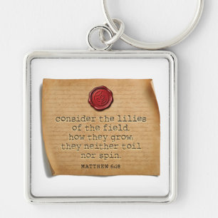 BIBLE VERSE - Matthew 6:28 - Keychain