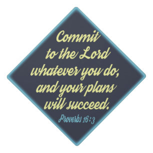 Bible Verse - Proverbs 16:3 Inspiring Graduation Cap Topper