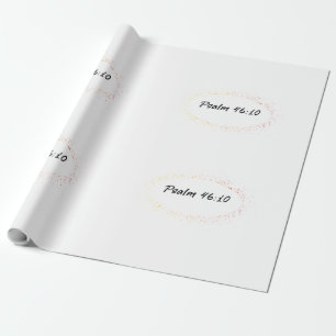 Bible Verse Psalm 46:10 Wrapping Paper