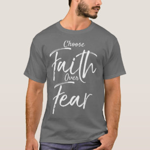 Bible Verse Quote Gift for Men Choose Faith Over T-Shirt