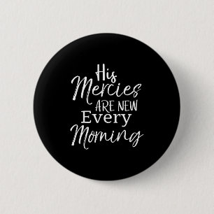 Bible Verse Quote Gift His Mercies Are New Every M 2 Inch Round Button