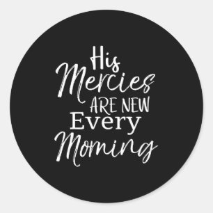 Bible Verse Quote Gift His Mercies Are New Every M Classic Round Sticker