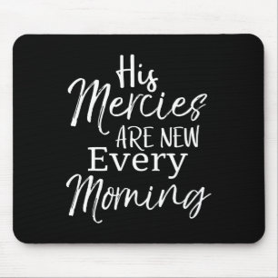 Bible Verse Quote Gift His Mercies Are New Every M Mouse Pad