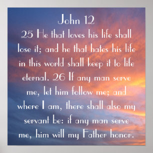 bible verse reminder John 12:25-26 sunset Poster