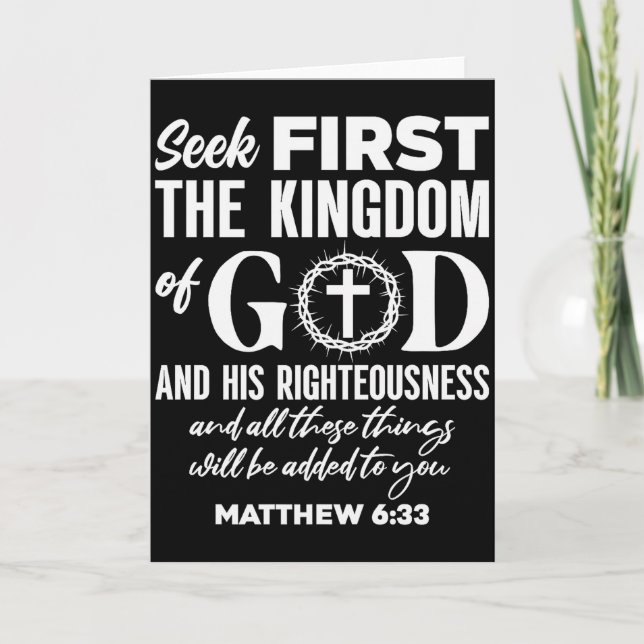 Bible Verse Seek First The Kingdom Of God Christia Card (Front)