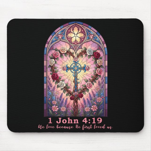 Bible Verse Stained Gl 1 John 4_19 Love Prayer Val Mouse Pad (Front)