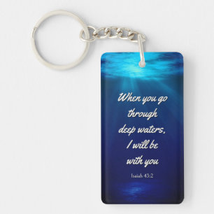 Bible Verse When You Go Through Deep Waters Keychain