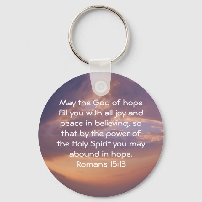 Bible Verses Uplifting Quote Romans 15:13 Keychain (Front)