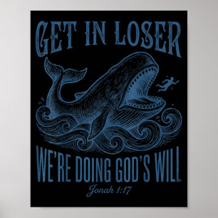 Biblical get in we're doing god's will jonah verse poster
