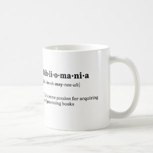Bibliomania Definition and Pronunciation Coffee Mug