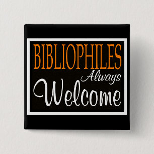 Bibliophiles always welcome 2 inch square button