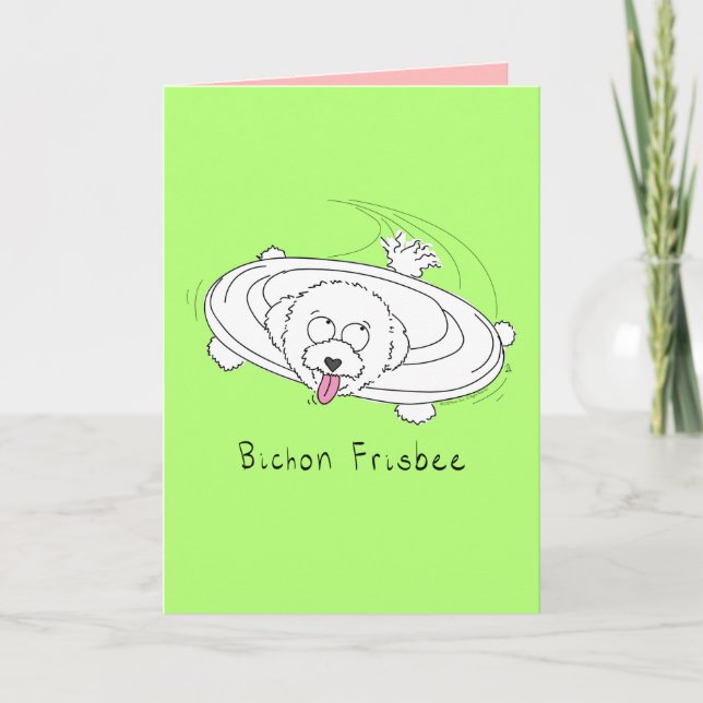 Bichon Frisbee - Funny Bichon Frise Dog Card (Front)