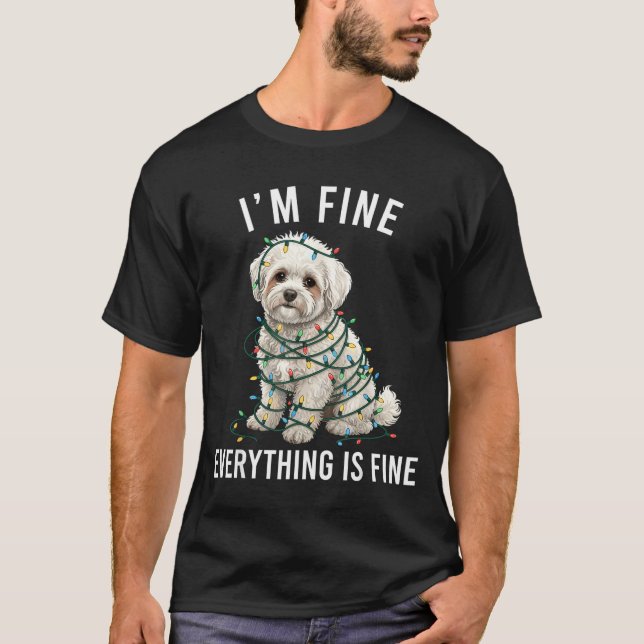 Bichon Frise Christmas I'm Fine Everything Is Fine T-Shirt (Front)