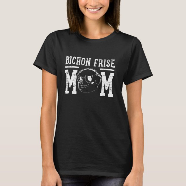 Bichon Frise Dog Mom Mama T-Shirt (Front)