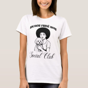 Bichon Frise Dog Mom Social Club Women T-Shirt