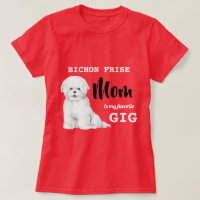 Bichon Frise Mom Favourite Gig Red
