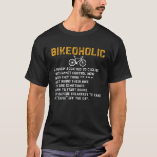 Bicycle  Bikeoholic A Person Addicted To Cycling B T-Shirt
