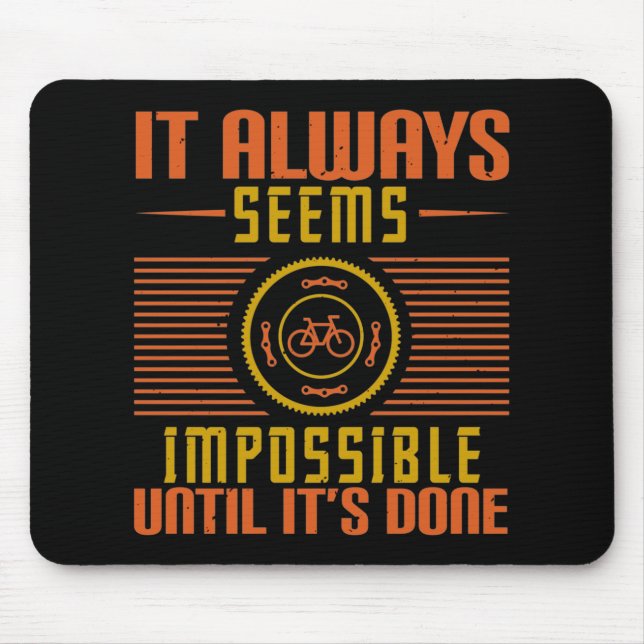 Bicycle - It always seems impossible Mouse Pad (Front)