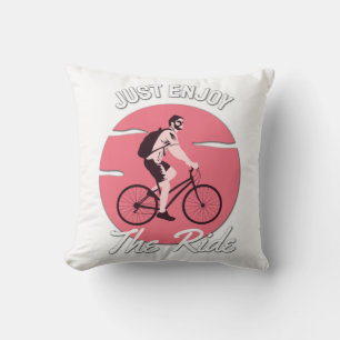 Bicycle Lover - Just Enjoy The Ride Throw Pillow