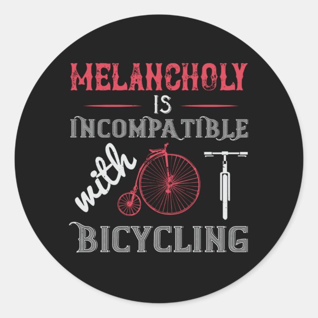 Bicycle - Melancholy is incompatible Classic Round Sticker (Front)