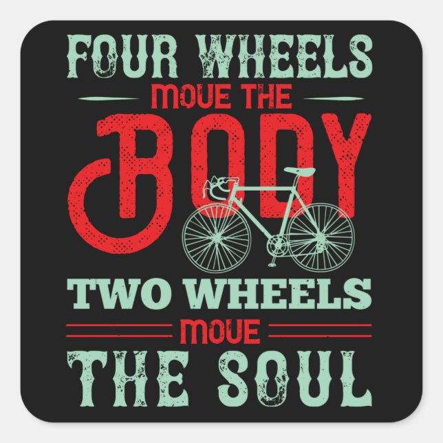 Bicycle - Two wheels move the soul Square Sticker (Front)