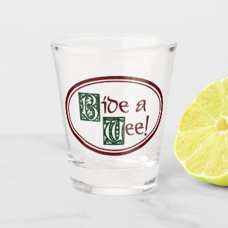 BIDE A WEE by Jeff Willis Art Shot Glass