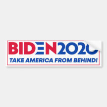 Biden 2020 - Take American From Behind