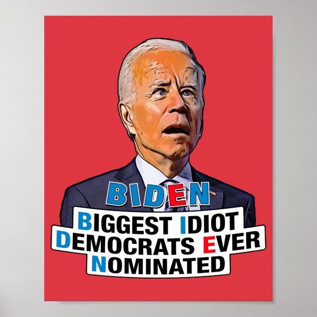 Biden biggest idiot- funny Biden Poster (Front)