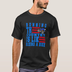 Biden Bike Bicycle Running The Country Is Like Rid T-Shirt