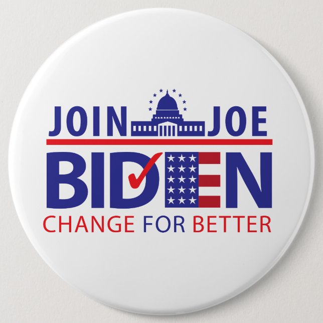 BIDEN FOR PRESIDENT! 6 INCH ROUND BUTTON (Front)