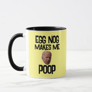 BIDEN FUNNY CHRISTMAS EGG NOG MAKES ME POOP COFFEE MUG
