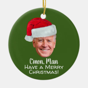 Biden Harris 2020 - Joe Santa Hat C'mon Man Ceramic Ornament