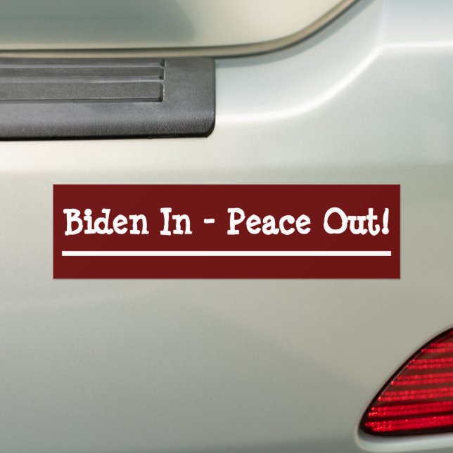 Biden In - Peace Out! Bumper Sticker (On Car)