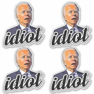 Biden is an idiot funny anti joe Biden 