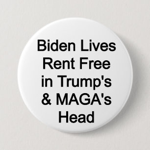 Biden lives rent free in Trump's Head 3 Inch Round Button