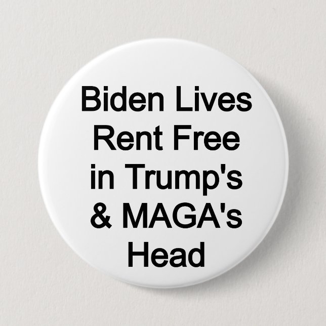 Biden lives rent free in Trump's Head 3 Inch Round Button (Front)