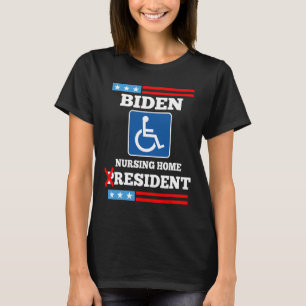 Biden Nursing Home Resident Funny Anti Joe Biden R T-Shirt